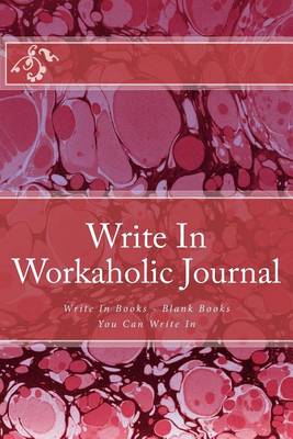 Book cover for Write In Workaholic Journal