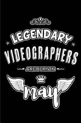 Book cover for Legendary Videographers are born in May