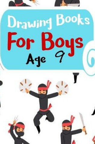 Cover of Drawing Books For Boys Age 9