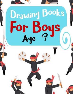 Book cover for Drawing Books For Boys Age 9