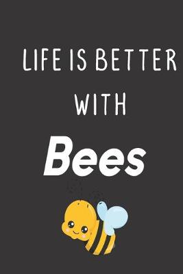 Book cover for Life Is Better With Bees