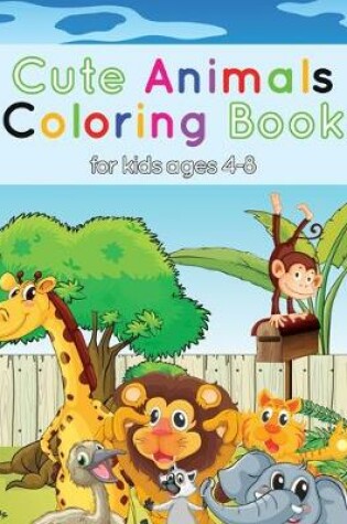 Cover of Cute Animals Coloring Book For Kids Ages 4-8