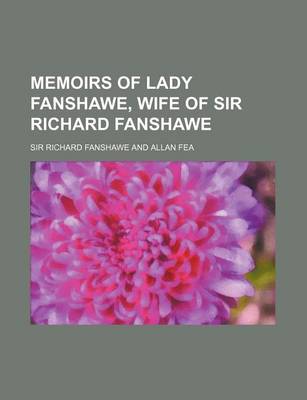 Book cover for Memoirs of Lady Fanshawe, Wife of Sir Richard Fanshawe