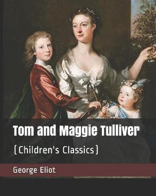 Book cover for Tom and Maggie Tulliver