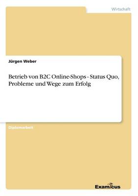 Book cover for Betrieb von B2C Online-Shops - Status Quo, Probleme und Wege zum Erfolg