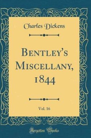 Cover of Bentley's Miscellany, 1844, Vol. 16 (Classic Reprint)