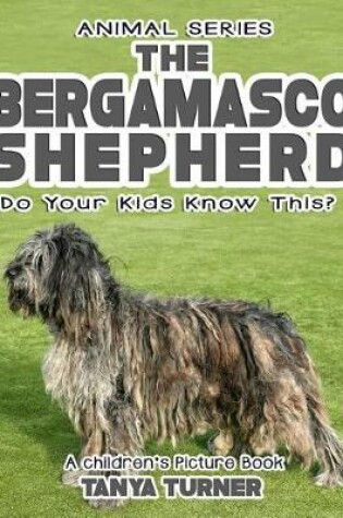 Cover of THE BERGAMASCO SHEPHERD Do Your Kids Know This?