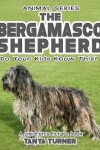 Book cover for THE BERGAMASCO SHEPHERD Do Your Kids Know This?