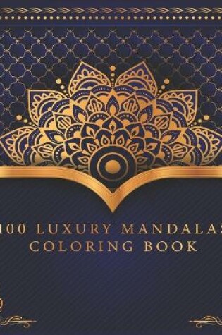 Cover of 100 Luxury Mandalas Coloring Book