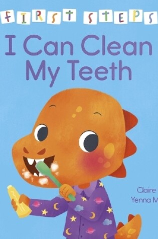 Cover of First Steps: I Can Brush My Teeth