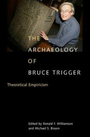 Cover of The Archaeology of Bruce Trigger