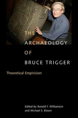 Book cover for The Archaeology of Bruce Trigger