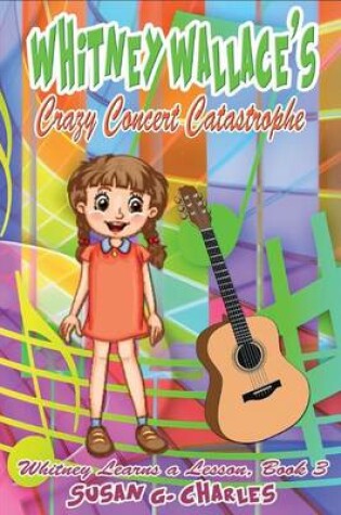 Cover of Whitney Wallace's Crazy Concert Catastrophe