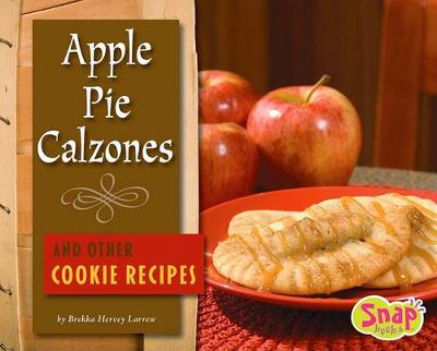 Book cover for Apple Pie Calzones and Other Cookie Recipes