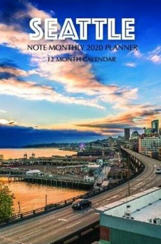 Cover of Seattle Note Monthly 2020 Planner 12 Month Calendar