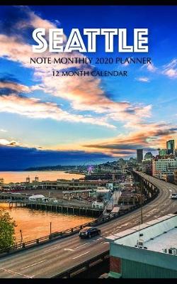 Book cover for Seattle Note Monthly 2020 Planner 12 Month Calendar