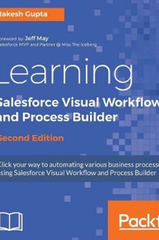 Cover of Learning Salesforce Visual Workflow and Process Builder -
