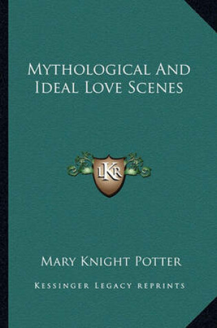 Cover of Mythological and Ideal Love Scenes