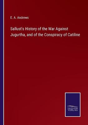 Book cover for Sallust's History of the War Against Jugurtha, and of the Conspiracy of Catiline