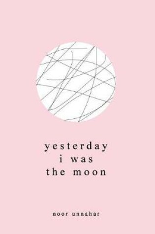 Cover of Yesterday I Was the Moon