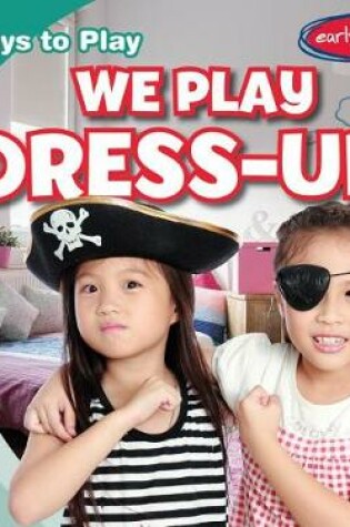 Cover of We Play Dress-Up!