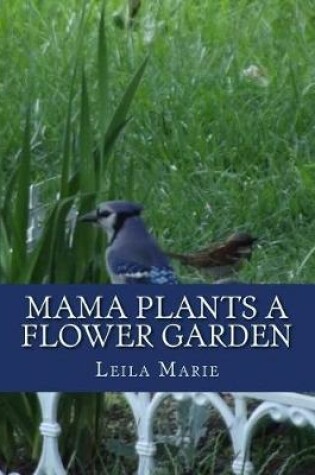 Cover of Mama Plants a Flower Garden