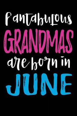 Book cover for Fantabulous Grandmas Are Born In June