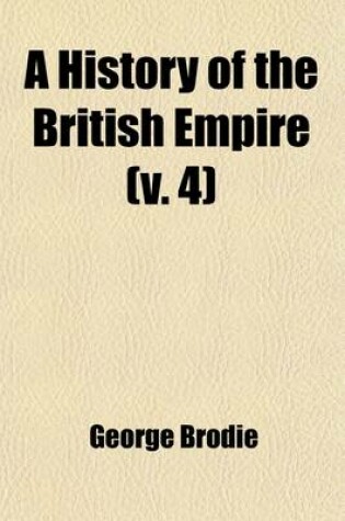 Cover of History of the British Empire (Volume 4); From the Accession of Charles I. to the Restoration with an Introduction, Tracing the Progress of Society