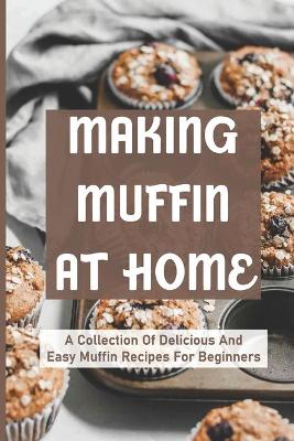 Book cover for Making Muffin At Home