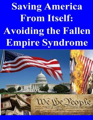 Book cover for Saving America from Itself - Avoiding the Fallen Empire Syndrome