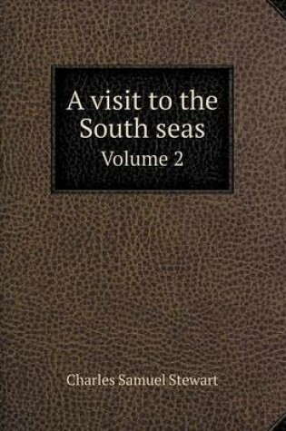 Cover of A visit to the South seas Volume 2