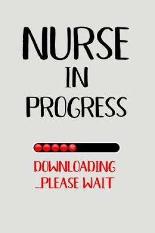 Cover of Nurse in Progress Downloading... Please Wait