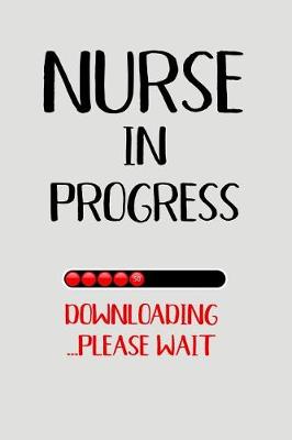 Book cover for Nurse in Progress Downloading... Please Wait