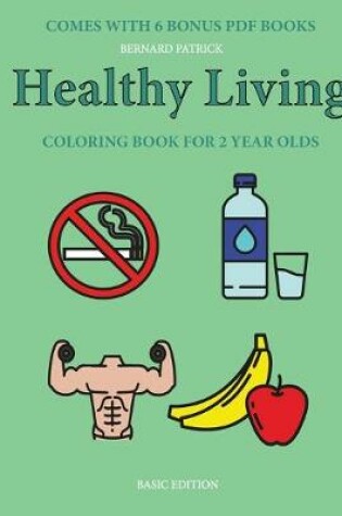 Cover of Coloring Book for 2 Year Olds (Healthy Living)