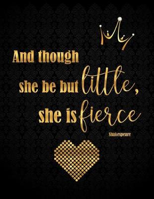 Book cover for And Though She Be But Little, She Is Fierce