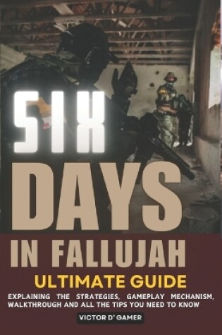 Cover of Six Days in Fallujah Ultimate Guide