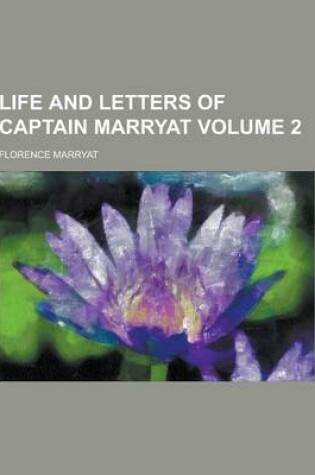 Cover of Life and Letters of Captain Marryat Volume 2
