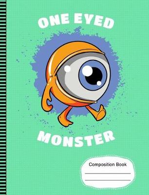 Book cover for One Eyed Monster from Outer Space Composition Notebook