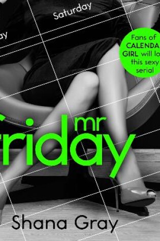 Cover of Mr Friday (A sexy serial, perfect for fans of Calendar Girl)