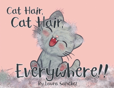 Book cover for Cat Hair, Cat Hair, Everywhere!