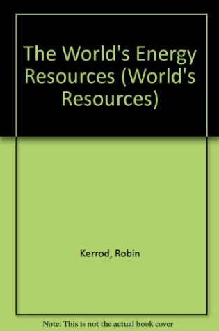 Cover of The World's Energy Resources
