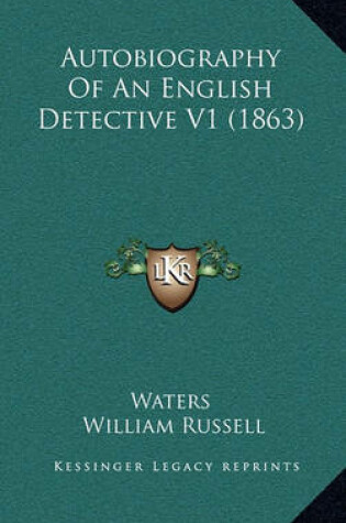Cover of Autobiography of an English Detective V1 (1863)