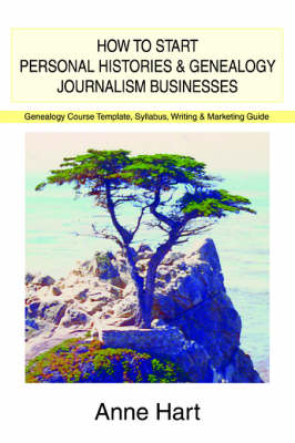 Book cover for How to Start Personal Histories and Genealogy Journalism Businesses