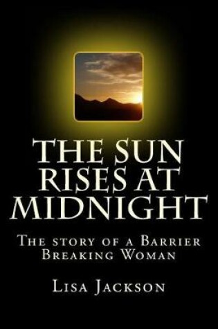 Cover of The Sun Rises at Midnight