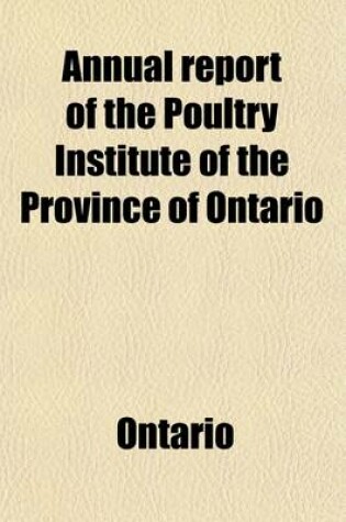 Cover of Annual Report of the Poultry Institute of the Province of Ontario