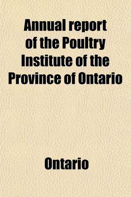 Book cover for Annual Report of the Poultry Institute of the Province of Ontario