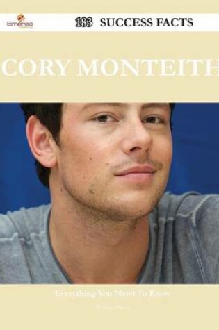 Cover of Cory Monteith 183 Success Facts - Everything You Need to Know about Cory Monteith