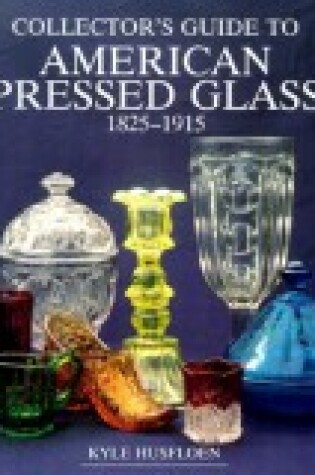 Cover of Collectors' Guide to American Pressed Glass, 1825-1915