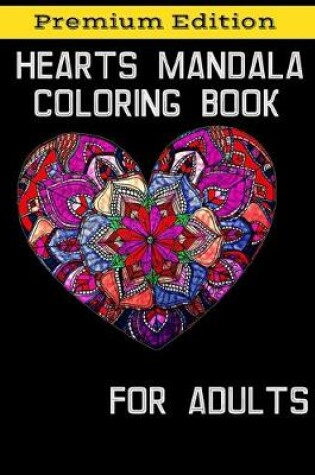 Cover of Hearts Mandala Coloring Book for Adults