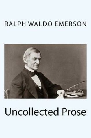 Cover of Uncollected Prose